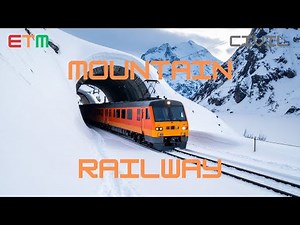 Mountain Railways - Gradient, Tunnels & Rack Rail