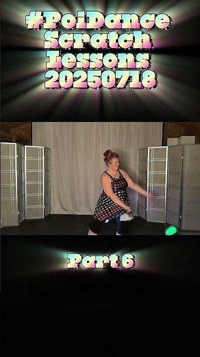 Pt6 Poi Dance Scratch Lessons 20250718 #poi #PoiSpinning #PoiDance #FlowArts #PoiTutorial #poiflow