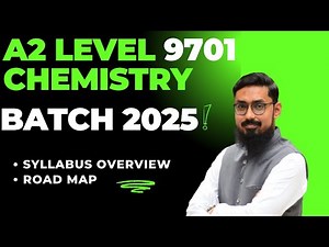 A2 Level Chemistry 9701| New Batch | Syllabus Overview | Road Map for 2025