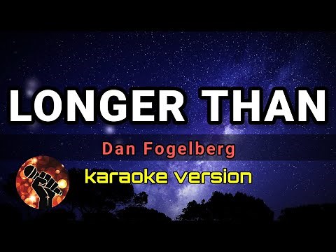 LONGER THAN - DAN FOGELBERG (karaoke version)