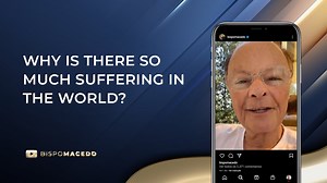 Why is there so much suffering in the world?