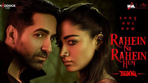Thamma - Rahein Na Rahein Hum Song Lyrics Starring Ayushmann Khurrana, Rashmika Mandanna