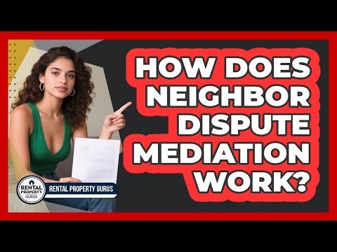 How Does Neighbor Dispute Mediation Work?