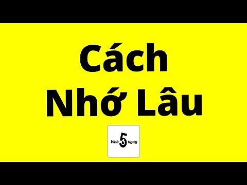 Cách Nhớ Dai Như Đỉa Những Gì Đã Học