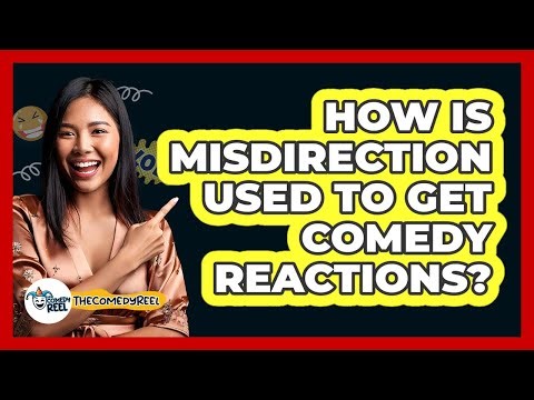 How Is Misdirection Used To Get Comedy Reactions? - The Comedy Reel
