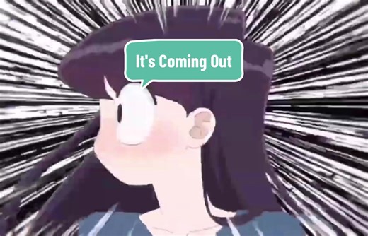 It's coming out 😮‍💨. #fyp #komi #komisan #komicantcommunicate #memes #meme #anime #foryou #itscomingout #funny #foryoupage #trending