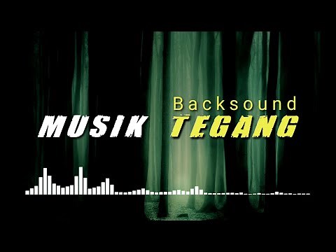 Instrumen Tegang, Musik Tegang, Backsound Tegang