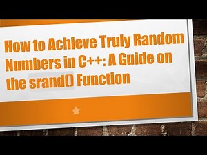How to Achieve Truly Random Numbers in C+ + : A Guide on the srand() Function