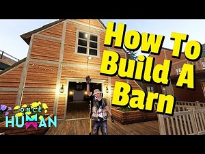 How To Build A Barn in Once Human