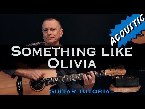 Something like Olivia acoustic John Mayer guitar lesson tutorial