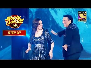 इस गाने पर देखिए Govinda और Neelam जी का Duet | Super Dancer | Geeta Kapur | Step Up