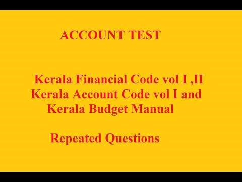 Account Test -Kerala Financial Code Vol. I & II and Kerala Budget Manual(part5)