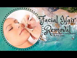❉ Facial Hair Removal ~ Face + Neck + Upper Lip + Powerful Frequencies ~ Relaxing Ocean Sounds