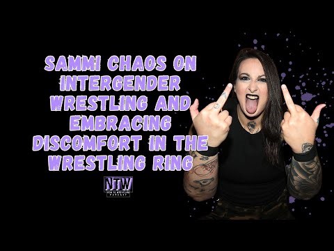 Sammi Chaos on Intergender Wrestling and Embracing Discomfort In The Wrestling Ring
