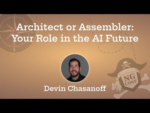 Architect or Assembler: Your Role in the AI Future | Devin Chasanoff | ng-conf 2025