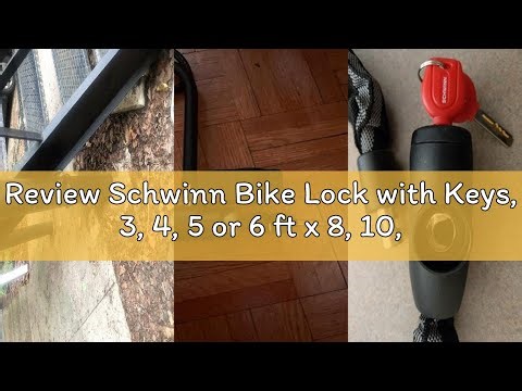 Review Schwinn Bike Lock with Keys, 3, 4, 5 or 6 ft x 8, 10, 12 or 15 mm, Black, Cable or Chain, Ant