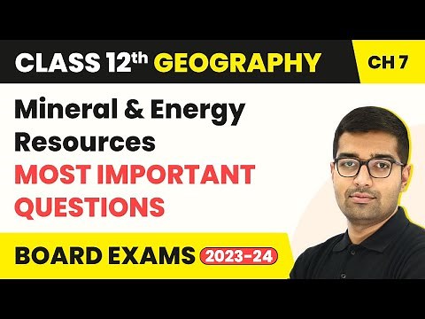 Mineral and Energy Resources - Most Important Questions | Class 12 Geography Chapter 7 (2025-26)