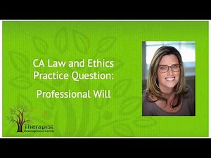 Professional Will - CA LCSW Law & Ethics Exam Prep