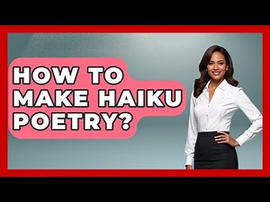How To Make Haiku Poetry? - The Language Library