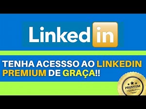 COMO TER ACESSO AO LINKEDIN PREMIUM DE FORMA GRATUITA - MENINO DO COMPUTADOR