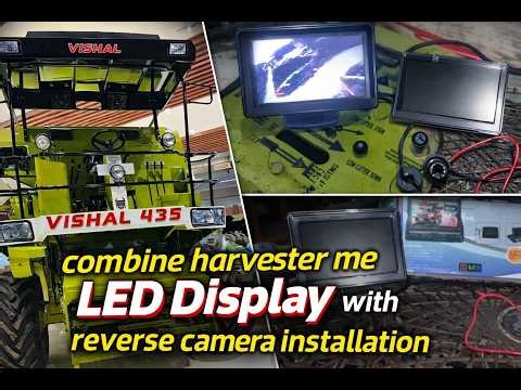 How to install riverce camera with lED Display in combine harvester