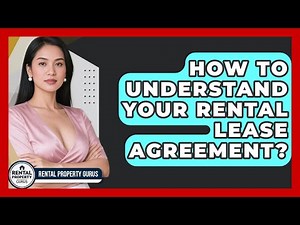 How To Understand Your Rental Lease Agreement? - Rental Property Gurus