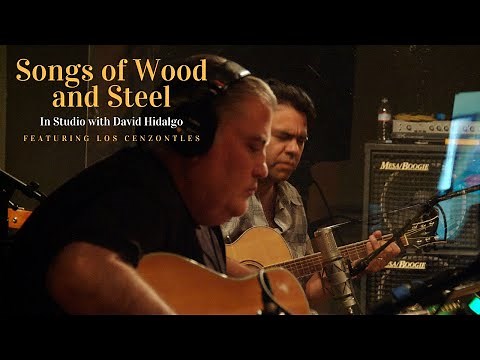 Songs of Wood & Steel - In Studio with David Hidalgo