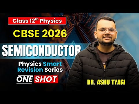 Semiconductor One | Shot | Class 12 Physics | CBSE 2026 | Dr. Ashu Tyagi | Complete Chapter