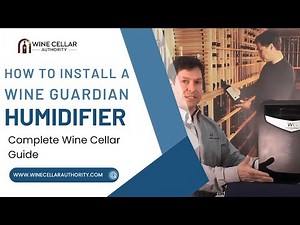 How to Install a Wine Guardian Humidifier | Complete Wine Cellar Guide