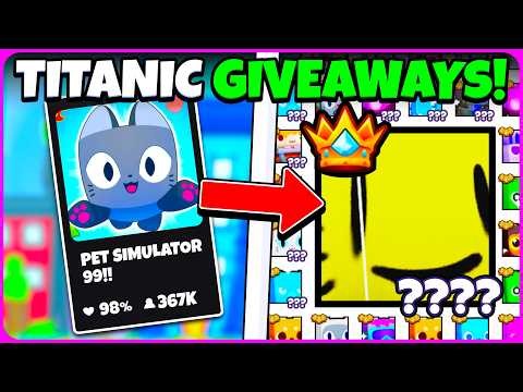 PET SIMULATOR 99 TITANIC & HUGE GIVEAWAYS & KICK A PET UPDATE