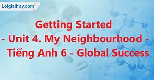Giải Getting Started - Unit 4 SGK tiếng anh 6 mới