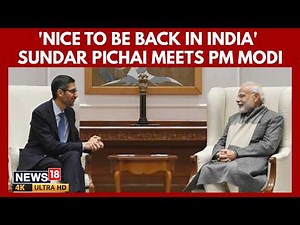 'Nice To Be Back In India' Google CEO Sundar Pichai Meets PM Modi Ahead of AI Summit Speech | 4K