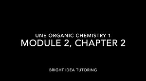 UNE Organic - Module 2 (Chapter 2)