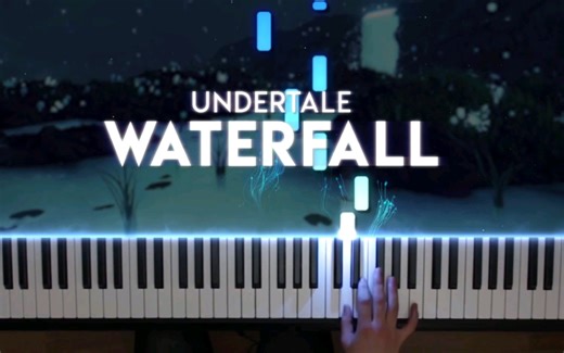 【特效钢琴/传说之下】waterfall 瀑布