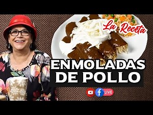 DELICIOSAS ENMOLADAS DE POLLO (LA RECETA) | DOÑA ROSA RIVERA
