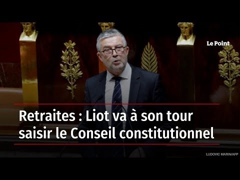 Retraites : Liot va à son tour saisir le Conseil constitutionnel