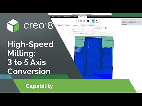 3 to 5 Axis Conversion in High-Speed Milling | Creo 8