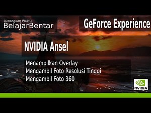 Cara Menggunakan NVIDIA Ansel Membuat Foto Resolusi Tinggi dan Panorama 360. Indonesia