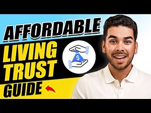 How to Create a Living Trust Affordably in 2025