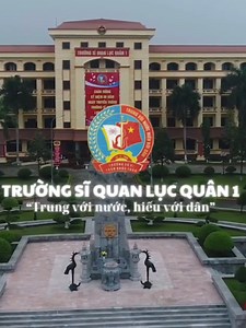 Trường Sĩ Quan Lục Quân 1: Nơi Đào Tạo Anh Tài