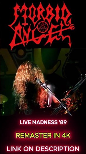 Morbid Angel Live Madness 1989 in 4K