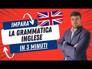 La grammatica inglese spiegata in 3 minuti