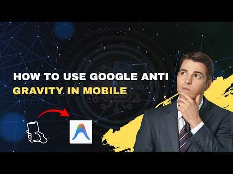 How to Use Google Antigravity on Mobile (2026) | Easy Guide