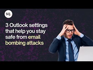 3 Outlook settings that help you stay safe from email bombing attacks | Security Quotient |