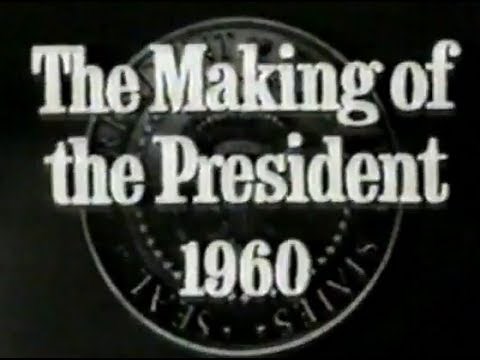 "THE MAKING OF THE PRESIDENT 1960" (1963)