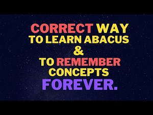 Correct way to learn abacus & to remember concepts forever.