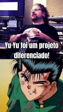 YU YU HAKUSHO: Trilha BR feita como se fosse um disco?