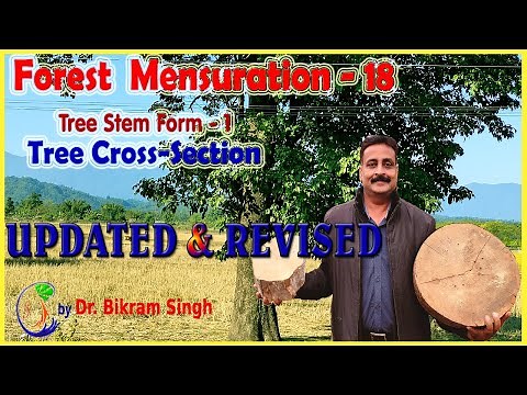 Forest Mensuration - 18, Updated & Revised :Stem cross-sectional area -Tree Form (i) by Dr. B. Singh