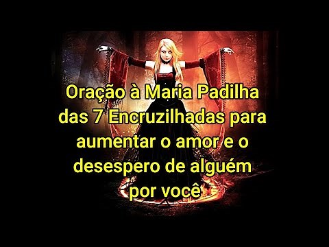 Oração a Maria Padilha das 7 Encruzilhadas para aumentar o amor e o desespero de alguém por você