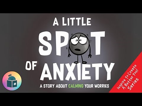 🥺A Little Spot of Anxiety - A Story About Calming Your Worries - SEL Read Aloud - Diane Alber
